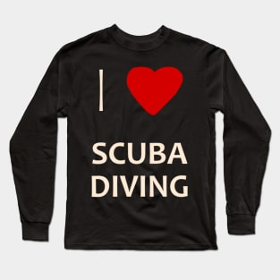 I love scuba diving Long Sleeve T-Shirt